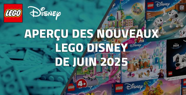 Aperçu des nouveaux LEGO Disney de Juin 2025
