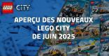 Aperçu des nouveaux LEGO City de Juin 2025
