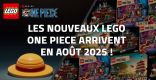 Les Nouveaux LEGO One Piece arrivent en Août 2025 !