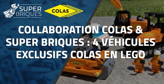 Collaboration Colas & Super Briques : 4 véhicules exclusifs Colas en LEGO