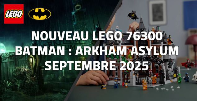Nouveau LEGO 76300 Batman : Arkham Asylum // Septembre 2025