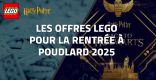 Les offres LEGO pour la rentrée à Poudlard 2025