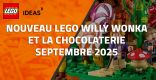 Nouveau LEGO 21360 Willy Wonka et la chocolaterie Septembre 2025