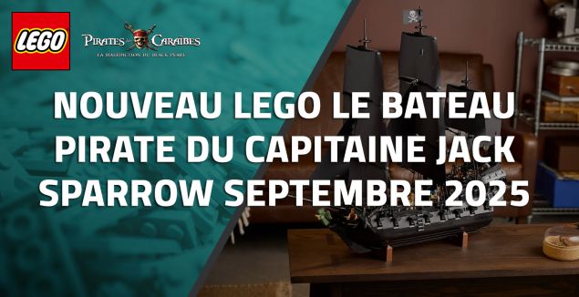 Nouveau LEGO Icons 10365 : Le bateau pirate du capitaine Jack Sparrow Septembre 2025