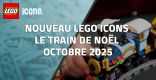 Nouveau LEGO Icons Le train de Noël Motorisé Octobre 2025