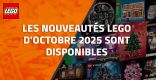Les nouveautés LEGO d'Octobre 2025 sont disponibles