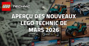 Aperçu des nouveaux LEGO Technic de Mars 2026