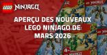 Aperçu des nouveaux LEGO Ninjago de Mars 2026