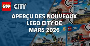 Aperçu des nouveaux LEGO City de Mars 2026
