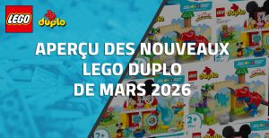 Aperçu des nouveaux LEGO Duplo de Mars 2026