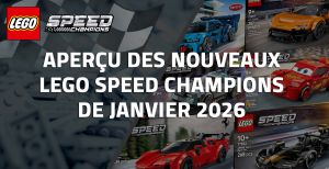 Aperçu des nouveaux LEGO Speed Champions de Janvier 2026