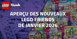 Aperçu des nouveaux LEGO Friends de Janvier 2026