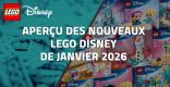 Aperçu des nouveaux LEGO Disney de Janvier 2026