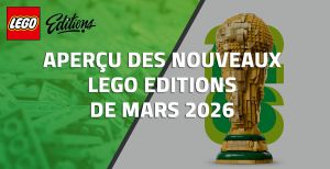 Aperçu des nouveaux LEGO Editions Football de Mars 2026