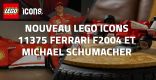 Nouveau LEGO Icons 11375 : Ferrari F2004 et Michael Schumacher // Mars 2026