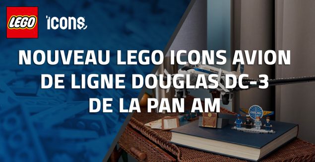 Nouveau LEGO Icons 11378 Avion de ligne Douglas DC-3 de la PAN AM // Avril 2026