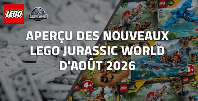 Aperçu des nouveaux LEGO Jurassic World d'Août 2026