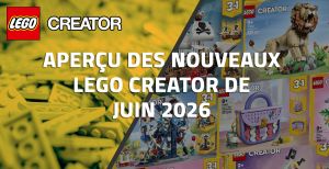 Aperçu des nouveaux LEGO Creator de Juin 2026