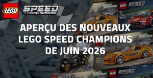 Aperçu des nouveaux LEGO Speed Champions de Juin 2026