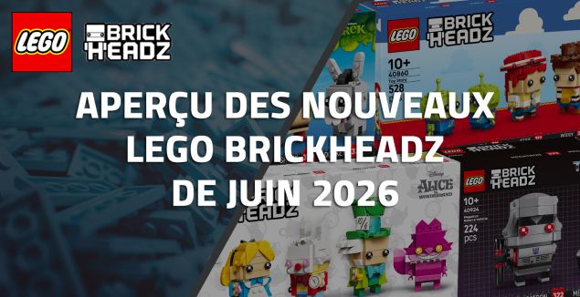 Aperçu des nouveaux LEGO BrickHeadz de Juin 2026