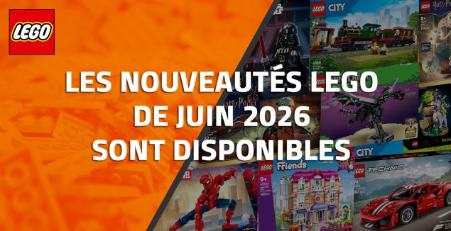 Les nouveautés LEGO de Juin 2026 sont disponibles