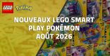 Nouveaux LEGO Smart Play Pokémon // Août 2026