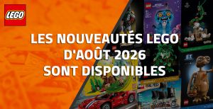 Les nouveautés LEGO d'Août 2026 sont disponibles