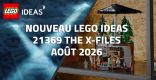 Nouveau LEGO Ideas X-Files Aux frontières du réel // Août 2026