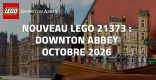 Nouveau LEGO Ideas 21373 Downton Abbey // Octobre 2026