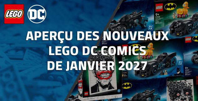 Aperçu des nouveaux LEGO DC Comics de Janvier 2027