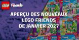 Aperçu des nouveaux LEGO Friends de Janvier 2027