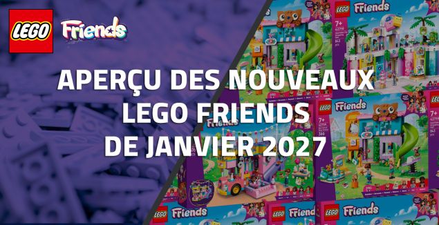Aperçu des nouveaux LEGO Friends de Janvier 2027