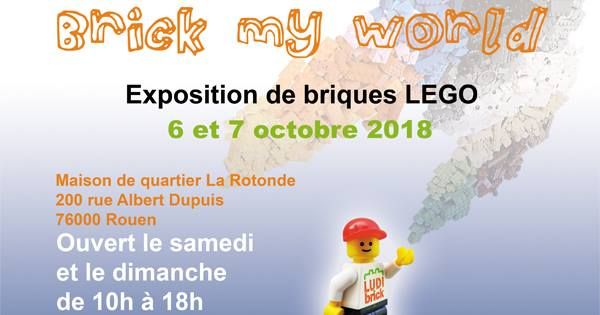 Exposition LEGO EXPO BRICK MY WORLD 2018 à ROUEN (76000)