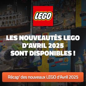 Les nouveautés LEGO d'Avril 2025 sont disponibles