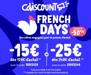 FRENCH DAYS : -15€ dès 129€ d'achat et -25€ dès 249€