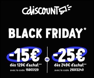 BLACK FRIDAY : -15€ dès 129€ d'achat ou -25€ dès 249€