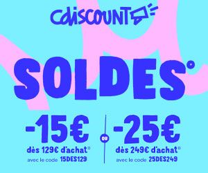 SOLDES : -15€ dès 129€ d'achat et -25€ dès 249€